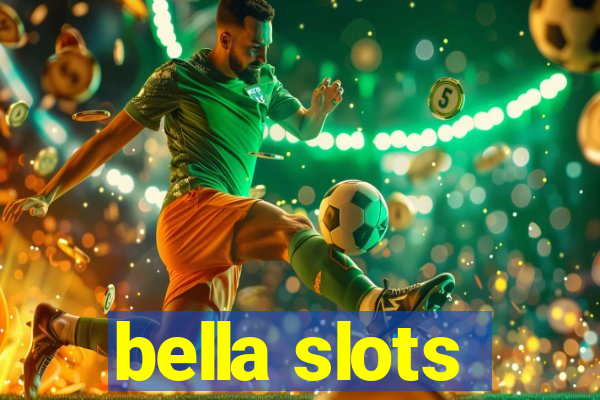bella slots